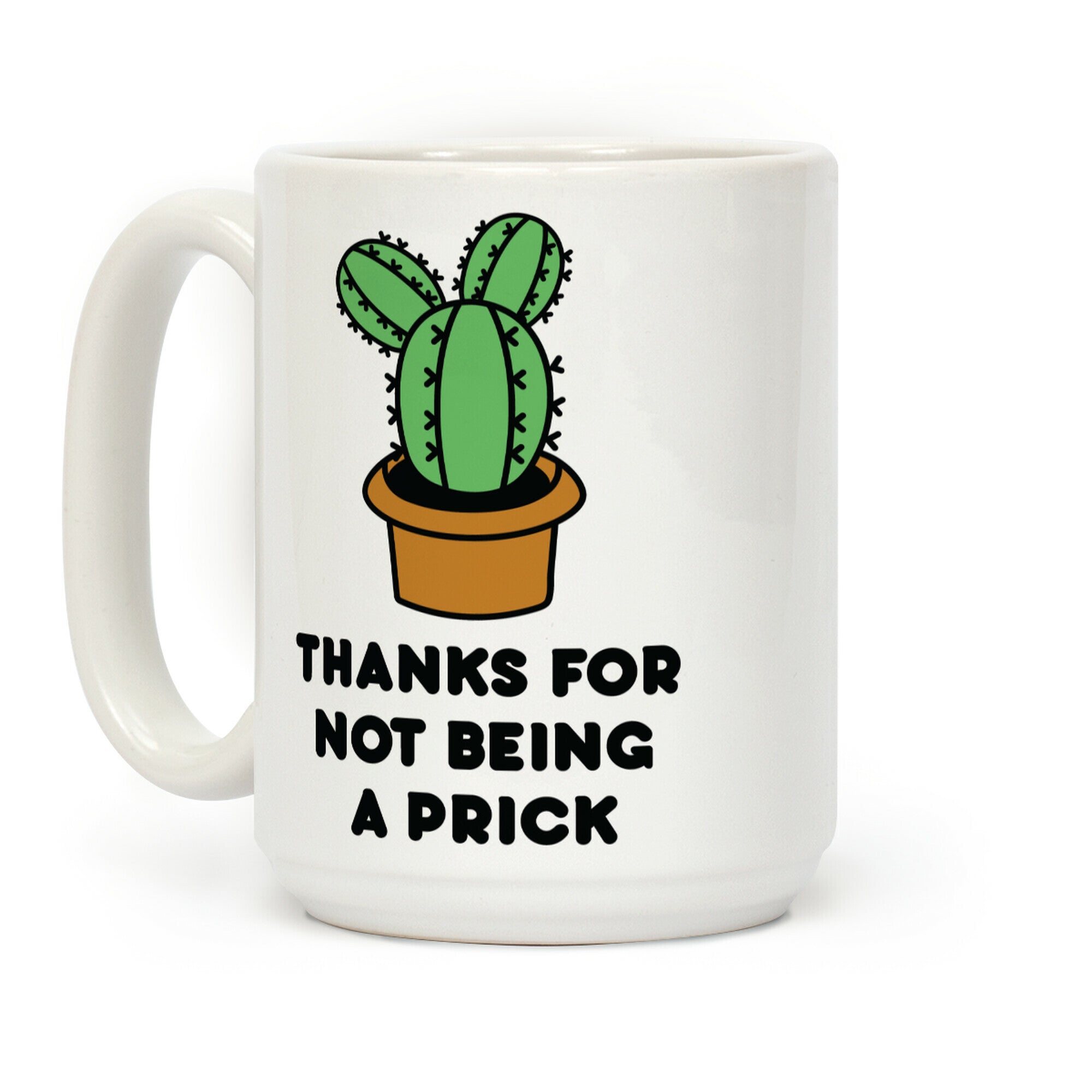 Thanks For Not Being A Prick Coffee Mug
